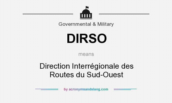 What does DIRSO mean? It stands for Direction Interrégionale des Routes du Sud-Ouest