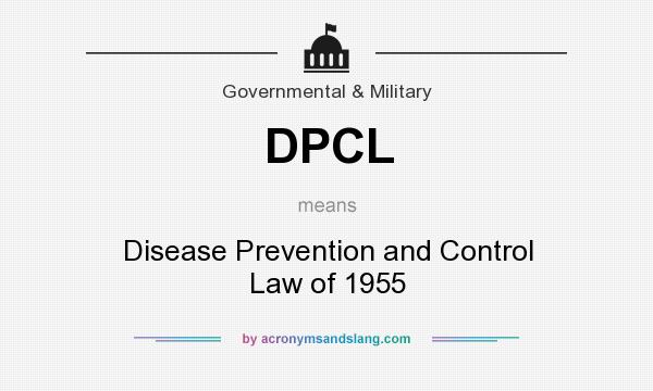 What does DPCL mean? It stands for Disease Prevention and Control Law of 1955