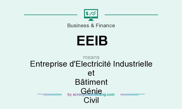 What does EEIB mean? It stands for Entreprise d`Electricité Industrielle et Bâtiment Génie Civil