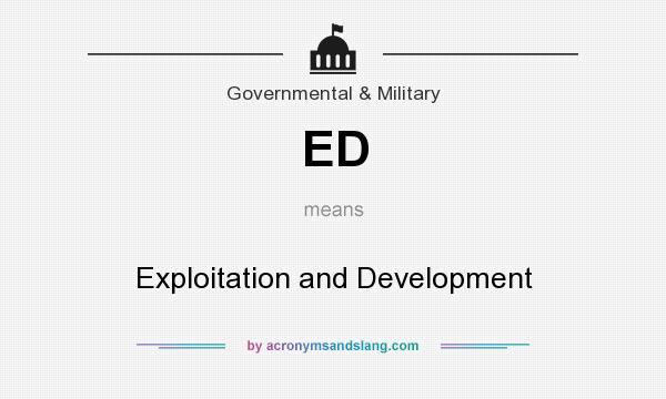 What does ED mean? It stands for Exploitation and Development