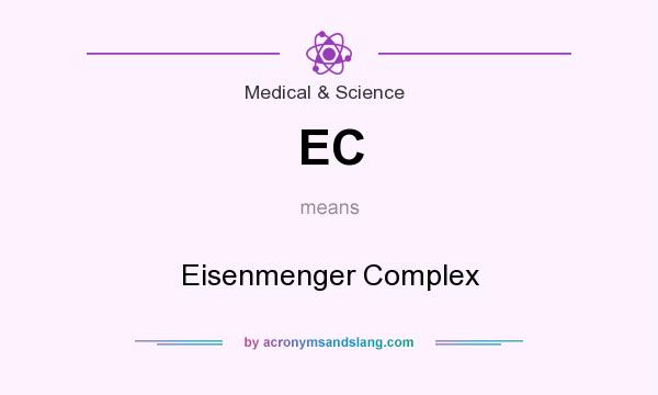 What does EC mean? It stands for Eisenmenger Complex