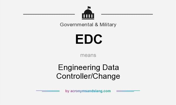 What does EDC mean? It stands for Engineering Data Controller/Change