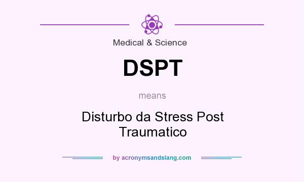 What does DSPT mean? It stands for Disturbo da Stress Post Traumatico