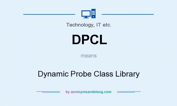 What does DPCL mean? It stands for Dynamic Probe Class Library