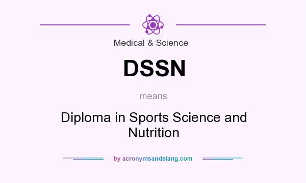 What does DSSN mean? It stands for Diploma in Sports Science and Nutrition