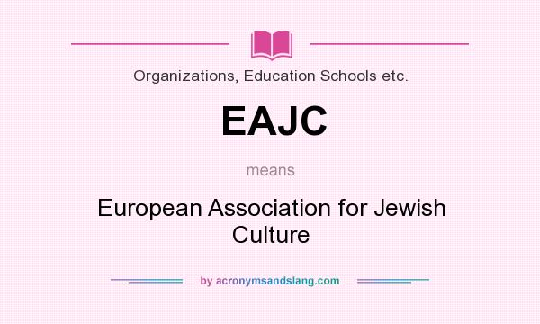 What does EAJC mean? It stands for European Association for Jewish Culture