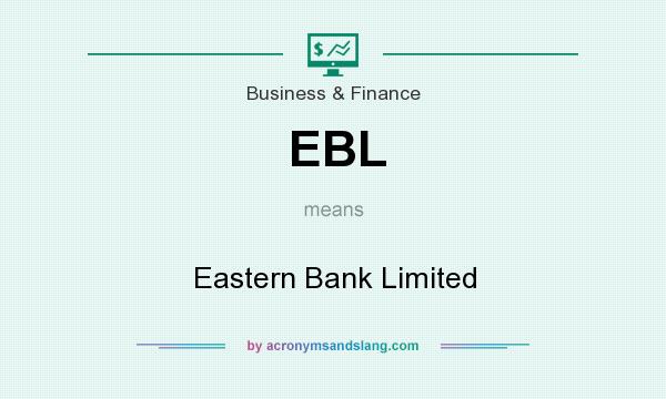 What does EBL mean? It stands for Eastern Bank Limited