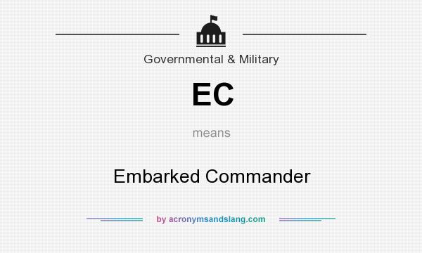 What does EC mean? It stands for Embarked Commander