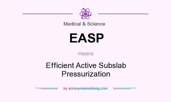 What does EASP mean? It stands for Efficient Active Subslab Pressurization