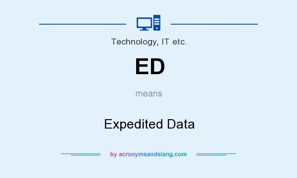 What does ED mean? It stands for Expedited Data