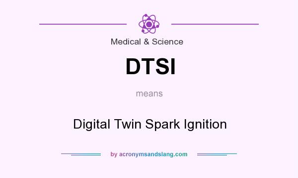 What does DTSI mean? It stands for Digital Twin Spark Ignition