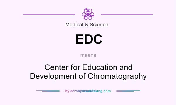 What does EDC mean? It stands for Center for Education and Development of Chromatography