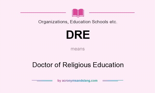 What does DRE mean? It stands for Doctor of Religious Education