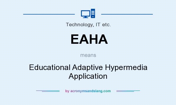 What does EAHA mean? It stands for Educational Adaptive Hypermedia Application