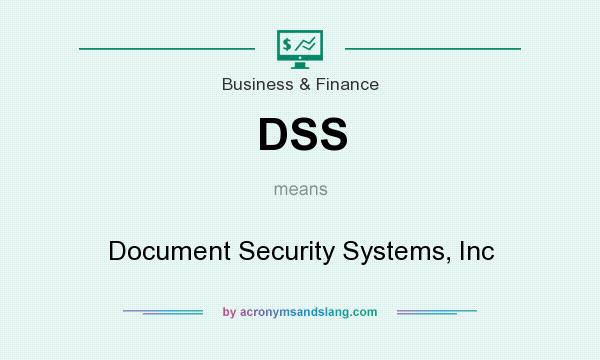 What does DSS mean? It stands for Document Security Systems, Inc
