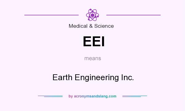 What does EEI mean? It stands for Earth Engineering Inc.