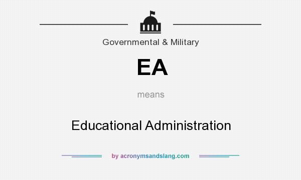 What does EA mean? It stands for Educational Administration