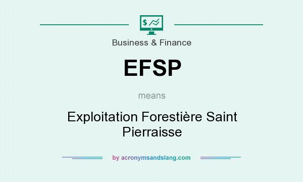 What does EFSP mean? It stands for Exploitation Forestière Saint Pierraisse