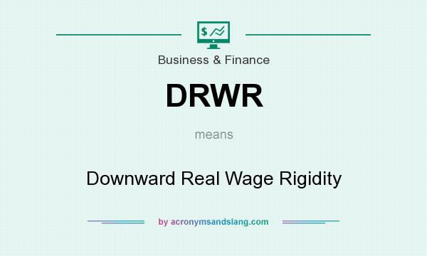 What does DRWR mean? It stands for Downward Real Wage Rigidity