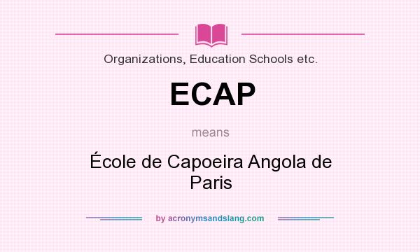 What does ECAP mean? It stands for École de Capoeira Angola de Paris