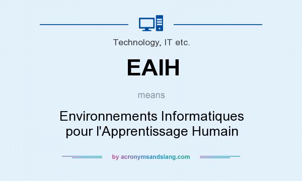 What does EAIH mean? It stands for Environnements Informatiques pour l`Apprentissage Humain
