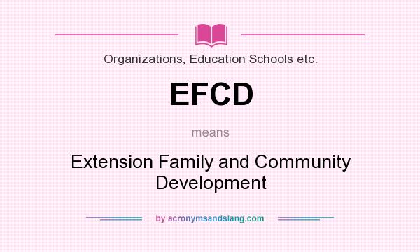 What does EFCD mean? It stands for Extension Family and Community Development