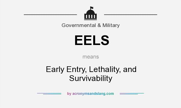 What does EELS mean? It stands for Early Entry, Lethality, and Survivability