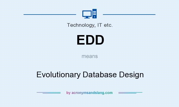 What does EDD mean? It stands for Evolutionary Database Design