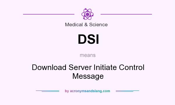 What does DSI mean? It stands for Download Server Initiate Control Message