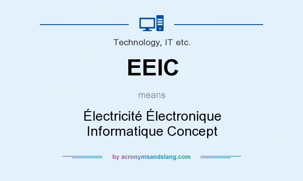 What does EEIC mean? It stands for Électricité Électronique Informatique Concept