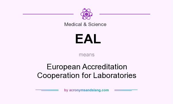What does EAL mean? It stands for European Accreditation Cooperation for Laboratories