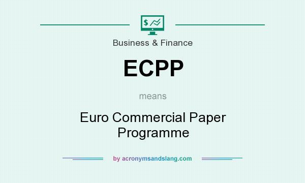 What does ECPP mean? It stands for Euro Commercial Paper Programme