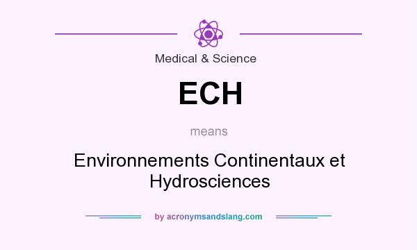 What does ECH mean? It stands for Environnements Continentaux et Hydrosciences