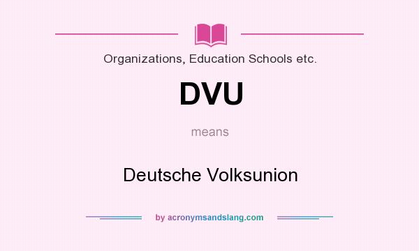 What does DVU mean? It stands for Deutsche Volksunion
