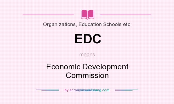 What does EDC mean? It stands for Economic Development Commission