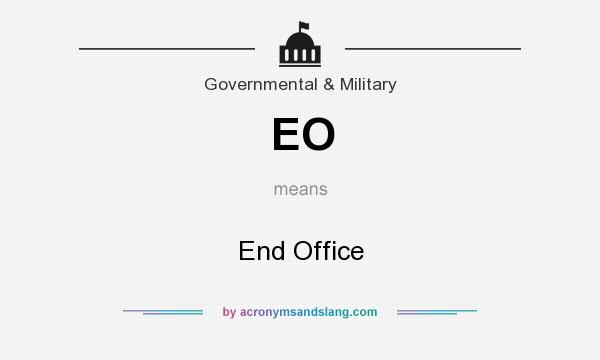 What does EO mean? It stands for End Office