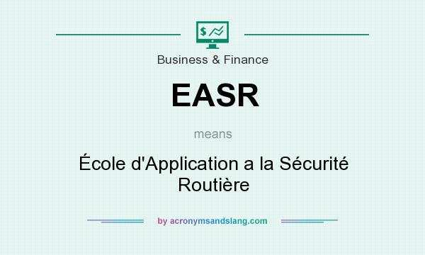 What does EASR mean? It stands for École d`Application a la Sécurité Routière