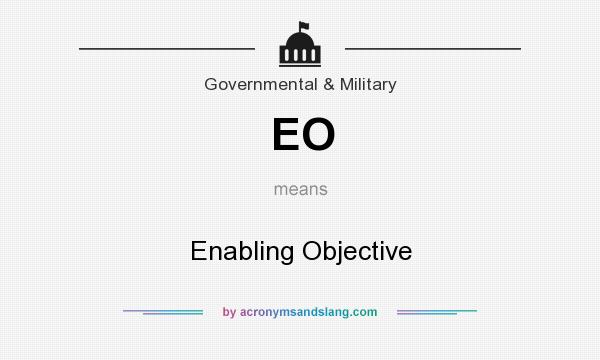 What does EO mean? It stands for Enabling Objective