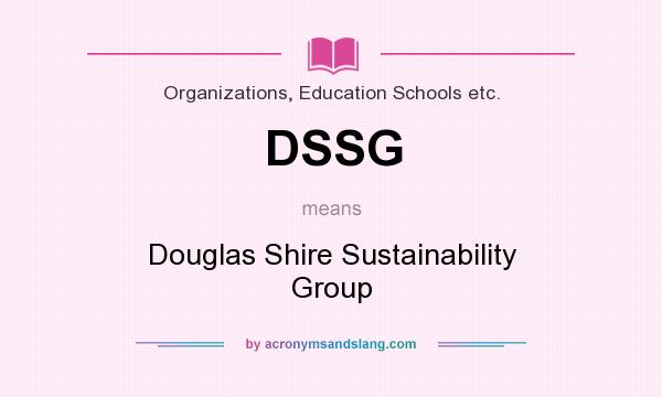 What does DSSG mean? It stands for Douglas Shire Sustainability Group