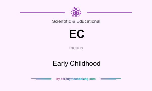 What does EC mean? It stands for Early Childhood
