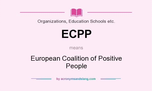 What does ECPP mean? It stands for European Coalition of Positive People
