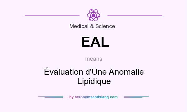 What does EAL mean? It stands for Évaluation d`Une Anomalie Lipidique
