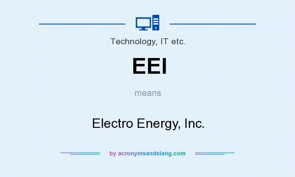 What does EEI mean? It stands for Electro Energy, Inc.