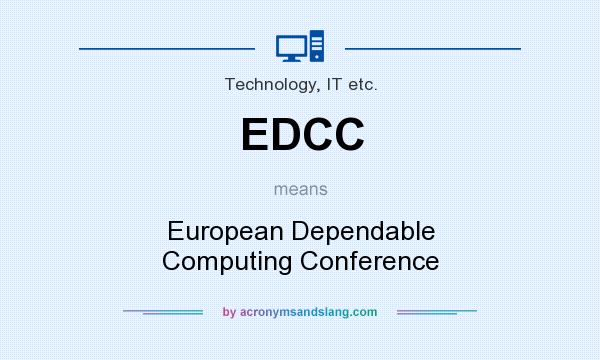 What does EDCC mean? It stands for European Dependable Computing Conference
