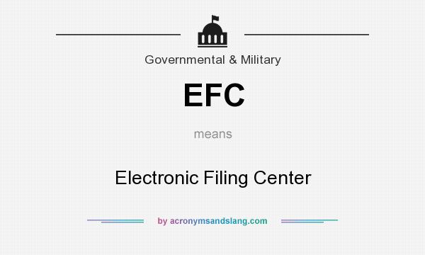 What does EFC mean? It stands for Electronic Filing Center