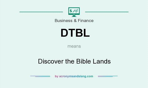 What does DTBL mean? It stands for Discover the Bible Lands