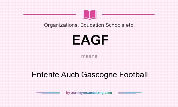 What does EAGF mean? It stands for Entente Auch Gascogne Football