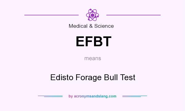 What does EFBT mean? It stands for Edisto Forage Bull Test