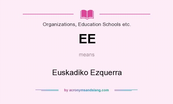 What does EE mean? It stands for Euskadiko Ezquerra
