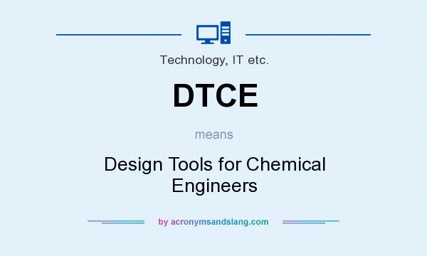 What does DTCE mean? It stands for Design Tools for Chemical Engineers